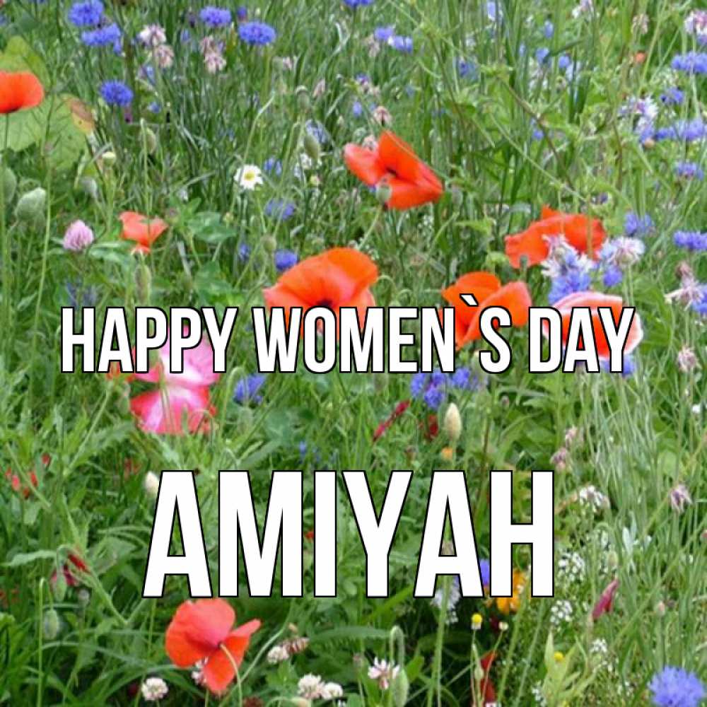 Greetings card с именем, Amiyah happy women`s day международный женский день 4 Greetings with text for free download 